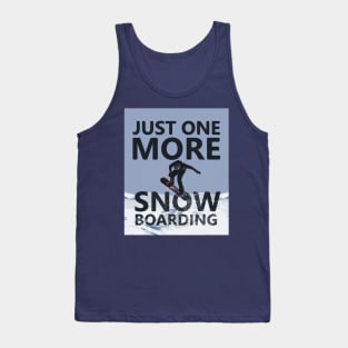 Just One More Snowboarding Tank Top